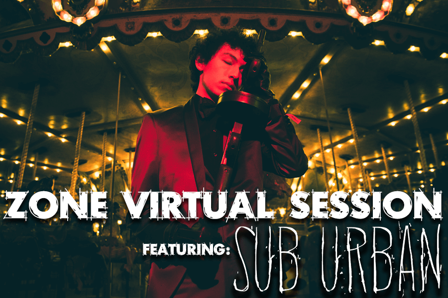 Sub Urban - Zone Virtual Session