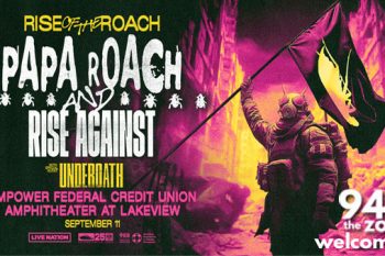 94.1 The Zone Welcomes: Papa Roach/Rise Against - September 11th